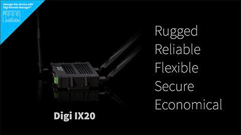 Digi IX20 - Robuste, fiable, flexible, sécurisé, économique