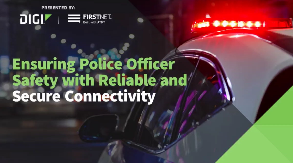 Assurer la sécurité des policiers grâce à une connectivité fiable et sécurisée