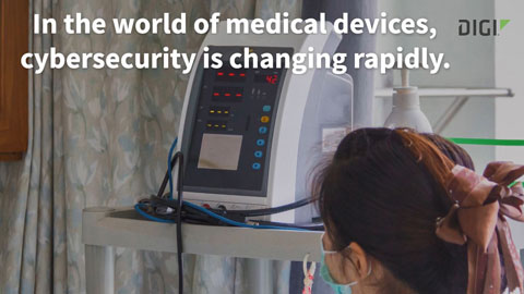 Conception de dispositifs médicaux sécurisés et conformes avec les solutions Digi ConnectCore