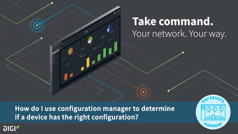 Digi Remote Manager 101 : Utilisation du gestionnaire de configuration