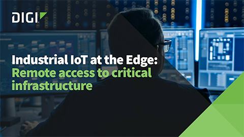 Industrial IoT at the Edge : accès à distance aux infrastructures critiques