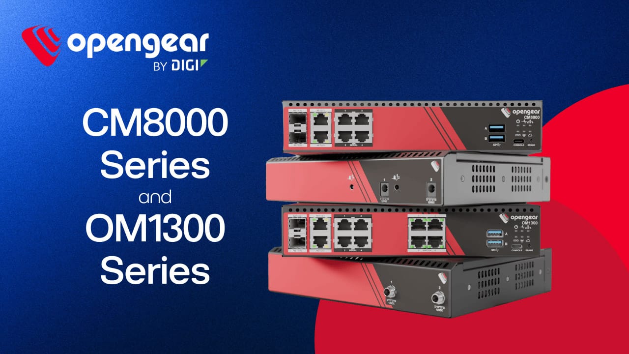 Opengear présente les modèles CM8000 et OM1300 : deux nouvelles ...